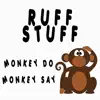 Monkey Do, Monkey Say - Single album lyrics, reviews, download