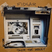 FIDLAR - Taste the Money