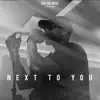 Next to You (Live Sessions) - Single album lyrics, reviews, download