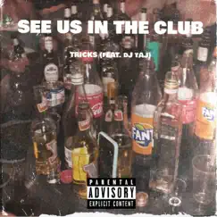 See Us In the Club - Single by Tricks & DJ Taj album reviews, ratings, credits