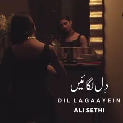 Dil Lagaayein - Single by Ali Sethi album reviews, ratings, credits