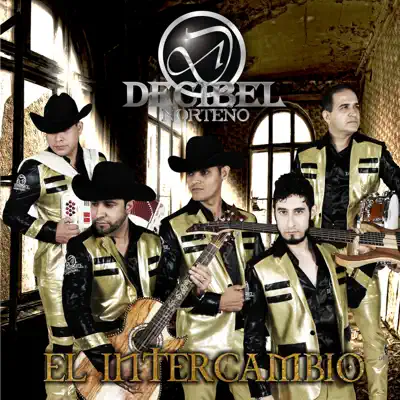 El intercambio - Single - Decibel Norteño