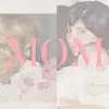 Mom (Acoustic) - Single album lyrics, reviews, download