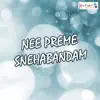 Nee Preme Snehabandam - Single album lyrics, reviews, download