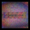 I Choose Love - Single