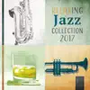 Relaxing Jazz Collection 2017 - Instrumental Music Moods, Jazz for Entertaining & Relaxation After Dark, Relax and Chill album lyrics, reviews, download