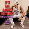 It's My Dawgs Birthday (feat. QC Party Starters, J Rod & Lil Kee) [Radio Edit] song lyrics
