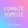 Romantic Homicide (Originally Performed by D4vd) [Piano Karaoke Version] - Sing2Piano