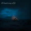 Wandering Life - Single album lyrics, reviews, download