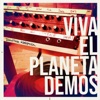Viva El Planeta (Demos)