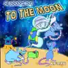 To the Moon - EP album lyrics, reviews, download
