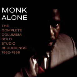 The Complete Columbia Studio Solo Recordings of Thelonious Monk: 1962-1968 - Thelonious Monk