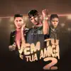 Stream & download Vem Tu e Tua Amiga 2 (Remix) - Single