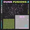 Dunk Fusions 2 (feat. Pablo Skywalkin) - Single album lyrics, reviews, download