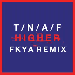 Higher (FKYA Remix) - Single - The Naked and Famous