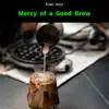 Mercy of a Good Brew album lyrics, reviews, download