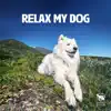 Relax My Dog album lyrics, reviews, download