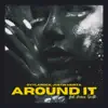 Stream & download Around It (feat. Marce Smith) - Single