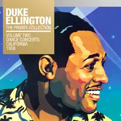 The Private Collection, Vol. 2: Dance Concerts California, 1958 - Duke Ellington
