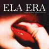 Ela Era - Single album lyrics, reviews, download