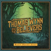 Thomas Wynn & The Believers - My Eyes Won't Be Open