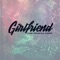 Girlfriend (feat. Sammie) - Corey Pieper lyrics