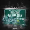 Stream & download Welcome Ta the Bay (feat. E-Dubb1) - Single