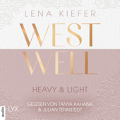 Westwell - Heavy & Light - Westwell-Reihe, Teil 1 (Ungekürzt) - Lena Kiefer