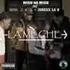 La mèche (feat. BRK 2.4 S & ISMAXX LA B) - Single album lyrics, reviews, download
