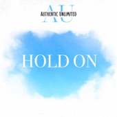 Authentic Unlimited - Hold On