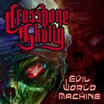 Crossbone Skully - Evil World Machine