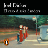 El caso Alaska Sanders - Joël Dicker