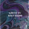 Grito Tu Recuerdo - Single