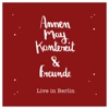 AnnenMayKantereit & Freunde (Live In Berlin)