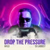 Drop the Pressure - Single