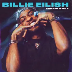 BILLIE EILISH. - Single by Armani White album reviews, ratings, credits