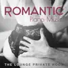 Romantic Piano Music - The Lounge Private Room, Sensual Melodies, Smooth Grooves and Groove Jazz n Chill album lyrics, reviews, download