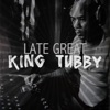 Late Great King Tubby