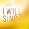 I Will Sing (Refreshed) artwork