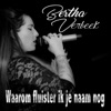 Waarom Fluister Ik Je Naam Nog - Single