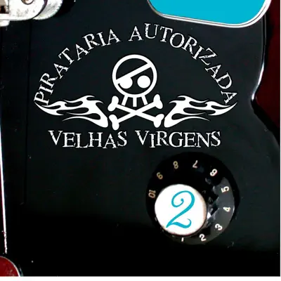 Pirataria Autorizada 2 - Velhas Virgens