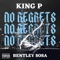 No Regrets (feat. Bentley Sosa) - King P lyrics