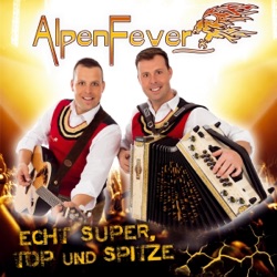 Alpenfever - Echt super, top und spitze