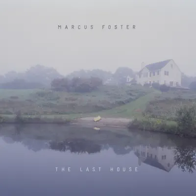 The Last House - EP - Marcus Foster