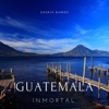 Guatemala Inmortal - Single