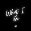 What I Do - Single