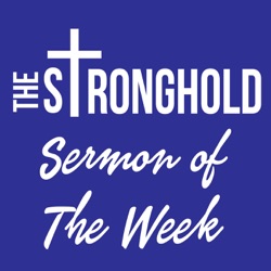 The Stronghold Sermons