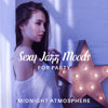 Sexy Jazz Moods for Party: Midnight Atmosphere – Piano Sounds of Love, Romantic Music, Dinner Time, Sensual Moments, Smooth Jazz Essentials, Ambient Relaxation Lounge - Jazz Piano Bar Academy