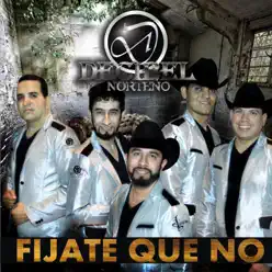 Fíjate que no - Single - Decibel Norteño Fíjate que no - Single - Decibel Norteño
