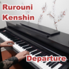 Departure (From "Rurouni Kenshin") [Piano Arrangement] - Natalia Andrea